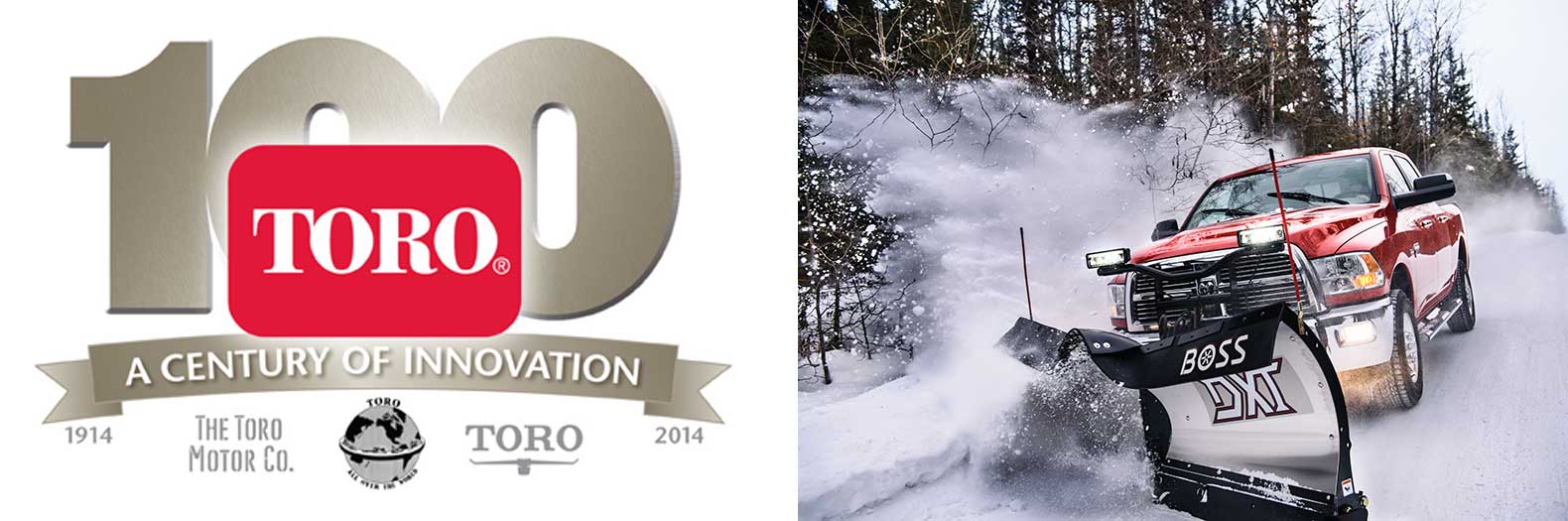 The Toro Company celebrates its Centennial and enters the professional snow and ice management business through the acquisition of BOSS Snowplow of Iron Mountain, Michigan.